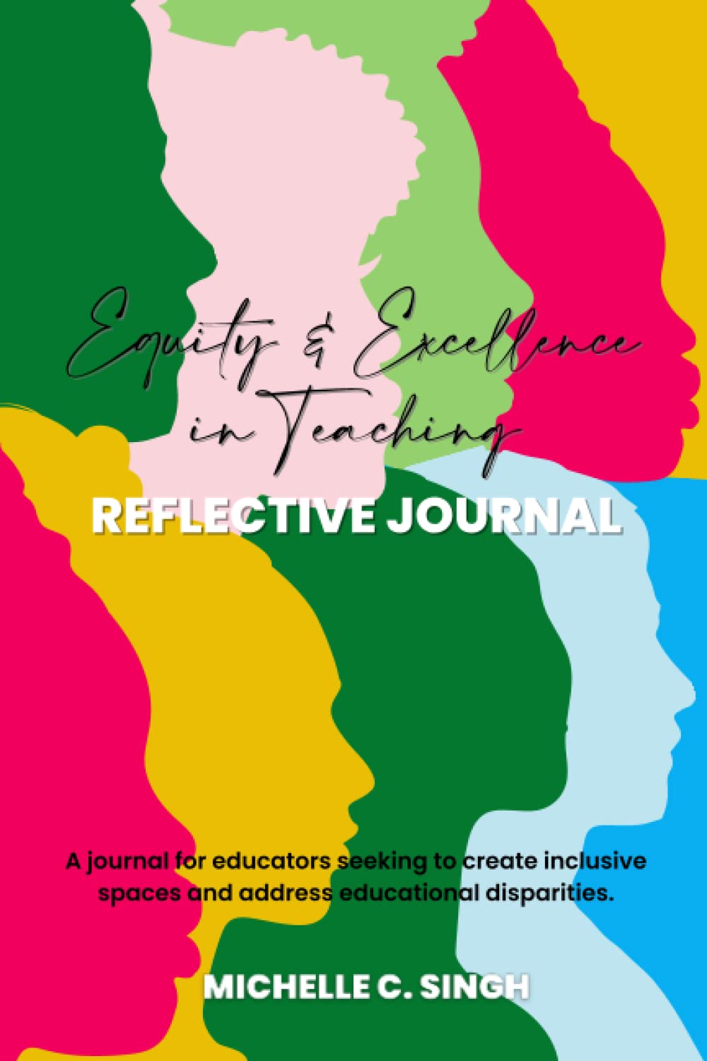 Equity & Excellence in Teaching Reflective Journal: A journal for educators seeking to create inclusive spaces and address educational disparities.