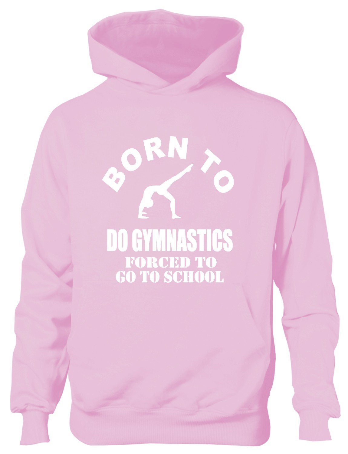 Print4U Born To Do Gymnastics Forced To Go To School Kids Hoodie Age 9-11 Pink