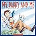 My Daddy And Me