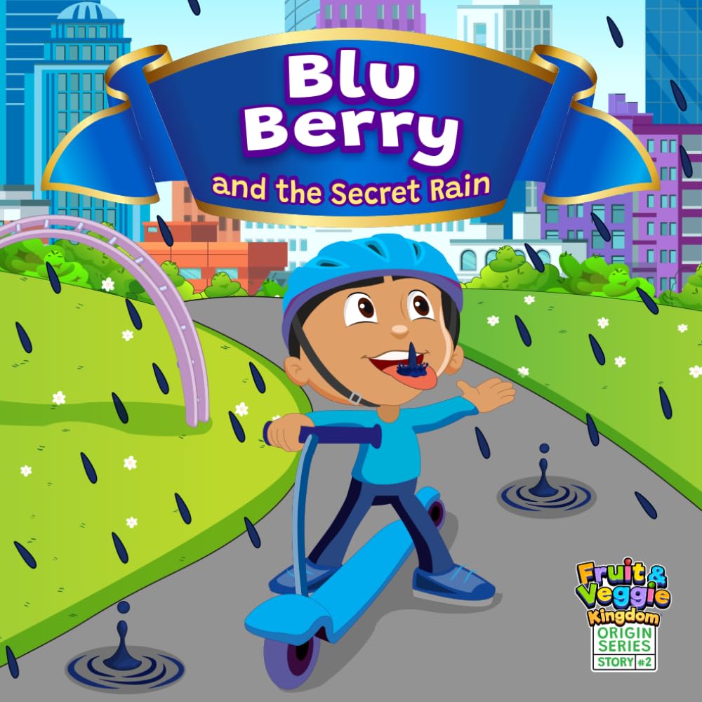 Blu Berry and the Secret Rain (Fruit & Veggie Kingdom Origin Series)