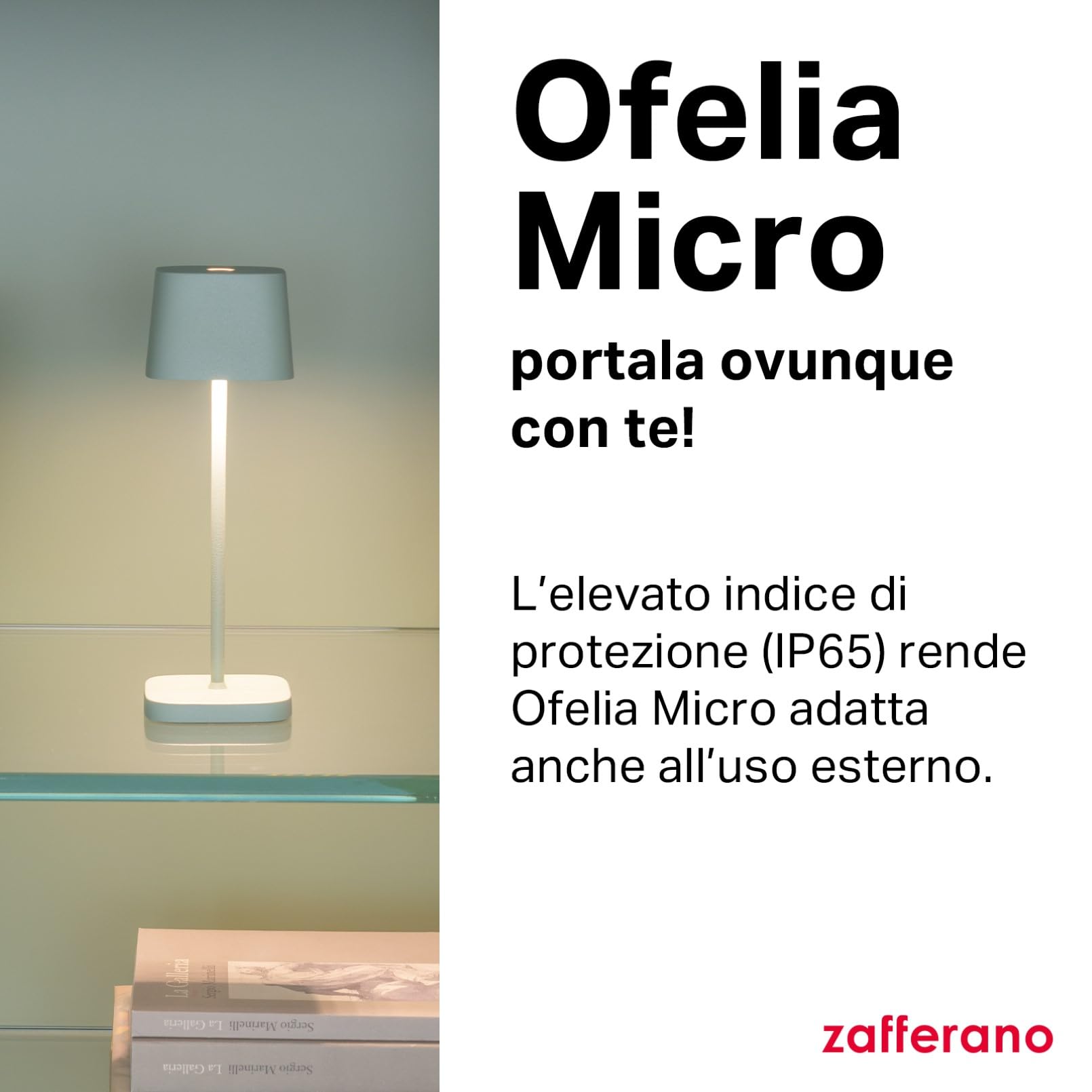 Zafferano, Lampada Ofelia Micro, Lampada da Tavolo Ricaricabile e Senza Fili con Controllo Touch, Adatta per Salotto ed Esterni, Dimmer, 2200-3000 K, Altezza 20 cm, Colore Bianco