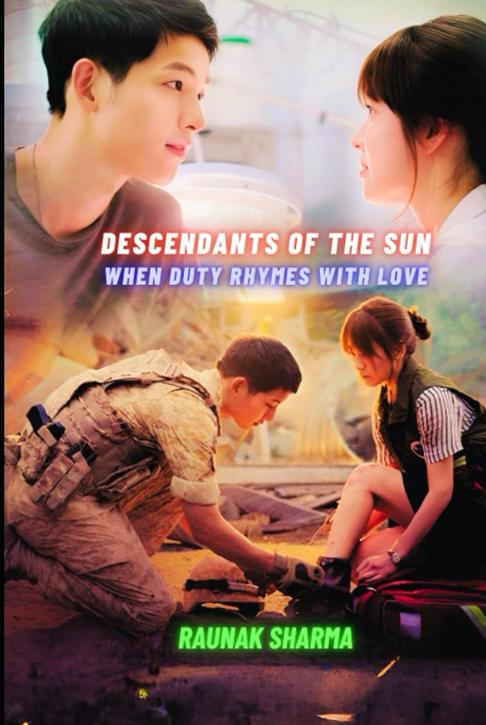 Descendants of the Sun: When Duty Rhymes With Love (K-Drama in Rhyme)
