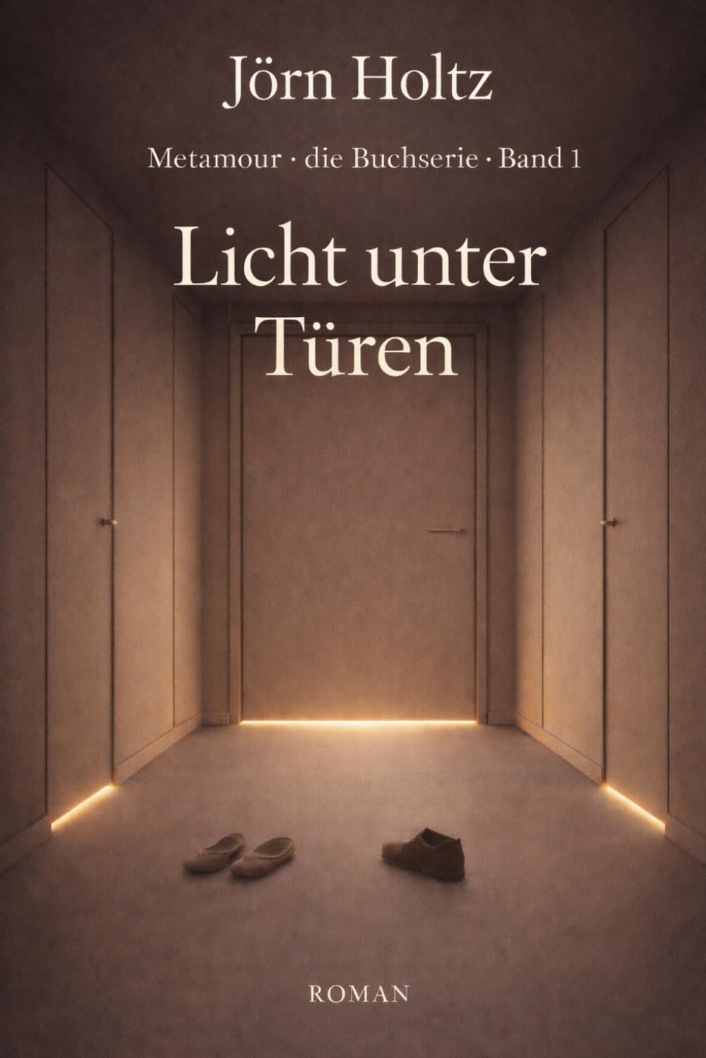 Licht unter Türen: Ein psychologischer Roman über Liebe, Beziehungen und Selbstfindung (Metamour - Die Buchserie)