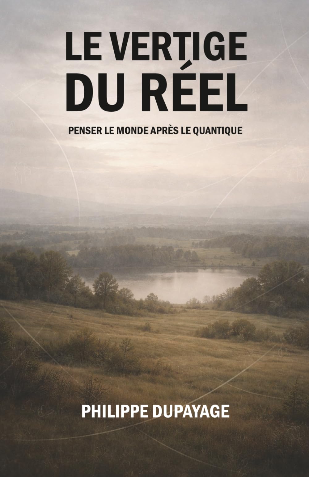 Le vertige du réel: Penser le monde après le quantique