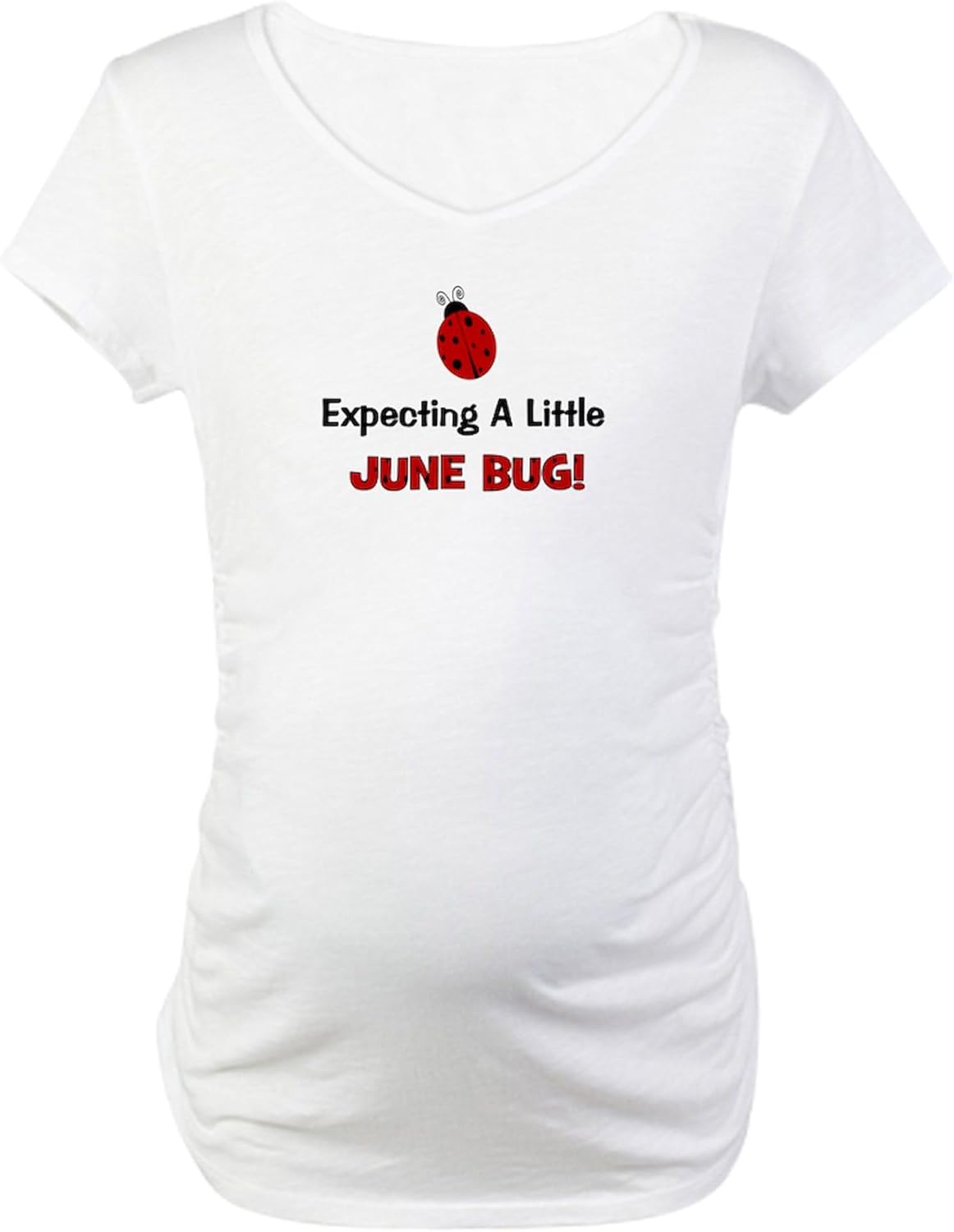 CafePress Expecting Little June Bug in Maternity T Shirt Women's Maternity Ruched Side T-Shirt