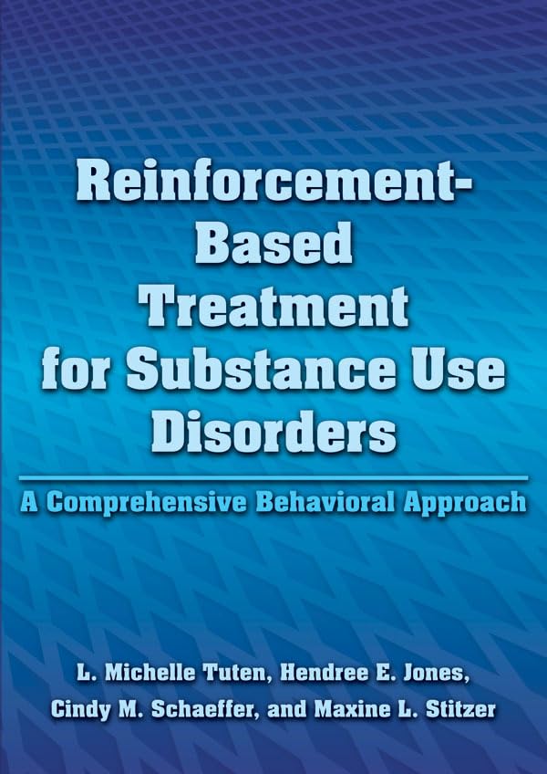 Reinforcement-Based Treatment for Substance Use Disorders: A Comprehensive Behavioral Approach