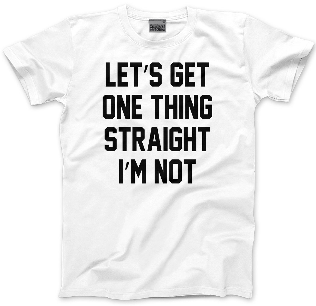 Hotscamp Men's White Let's Get One Thing Straight, I'm Not - Unisex T-Shirt - Funny Gay Pride Coming Out Lesbian - M