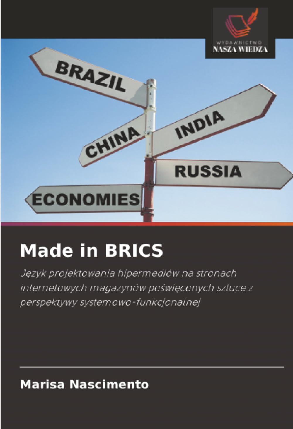 Made in BRICS: J¿zyk projektowania hipermediów na stronach internetowych magazynów po¿wi¿conych sztuce z perspektywy systemowo-funkcjonalnej