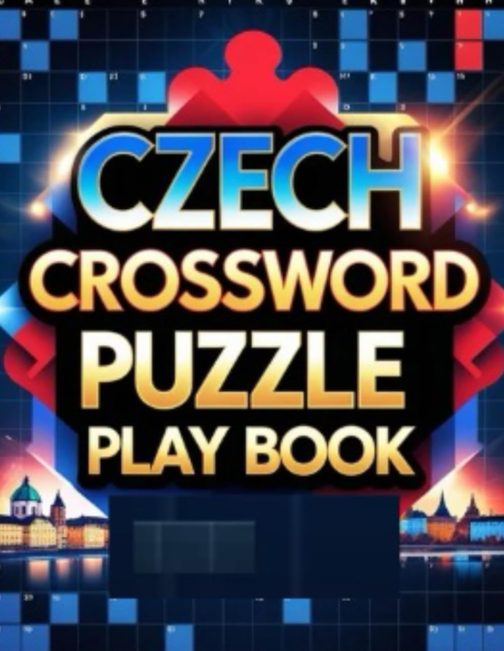 Czech Crossword Puzzle Play Book: Advanced Czech Brain Training Challenging Crossword Clues for Vocabulary Mastery, Focus, Memory & Cognitive Power