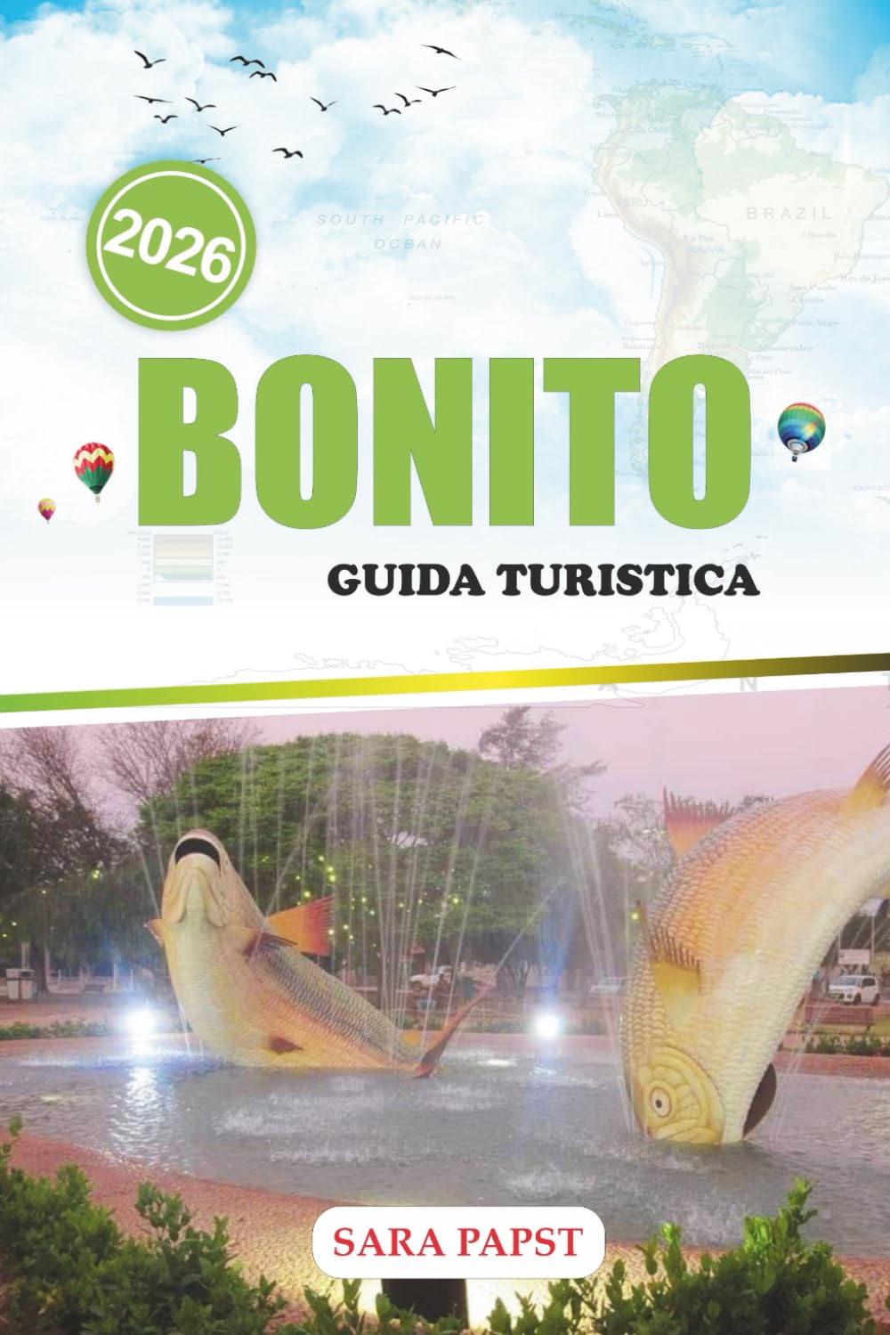 BONITO GUIDA TURISTICA 2026: Esplora il Brasile oltre le spiagge: sorgenti turchesi, sentieri nella giungla e avventure immersive nella natura