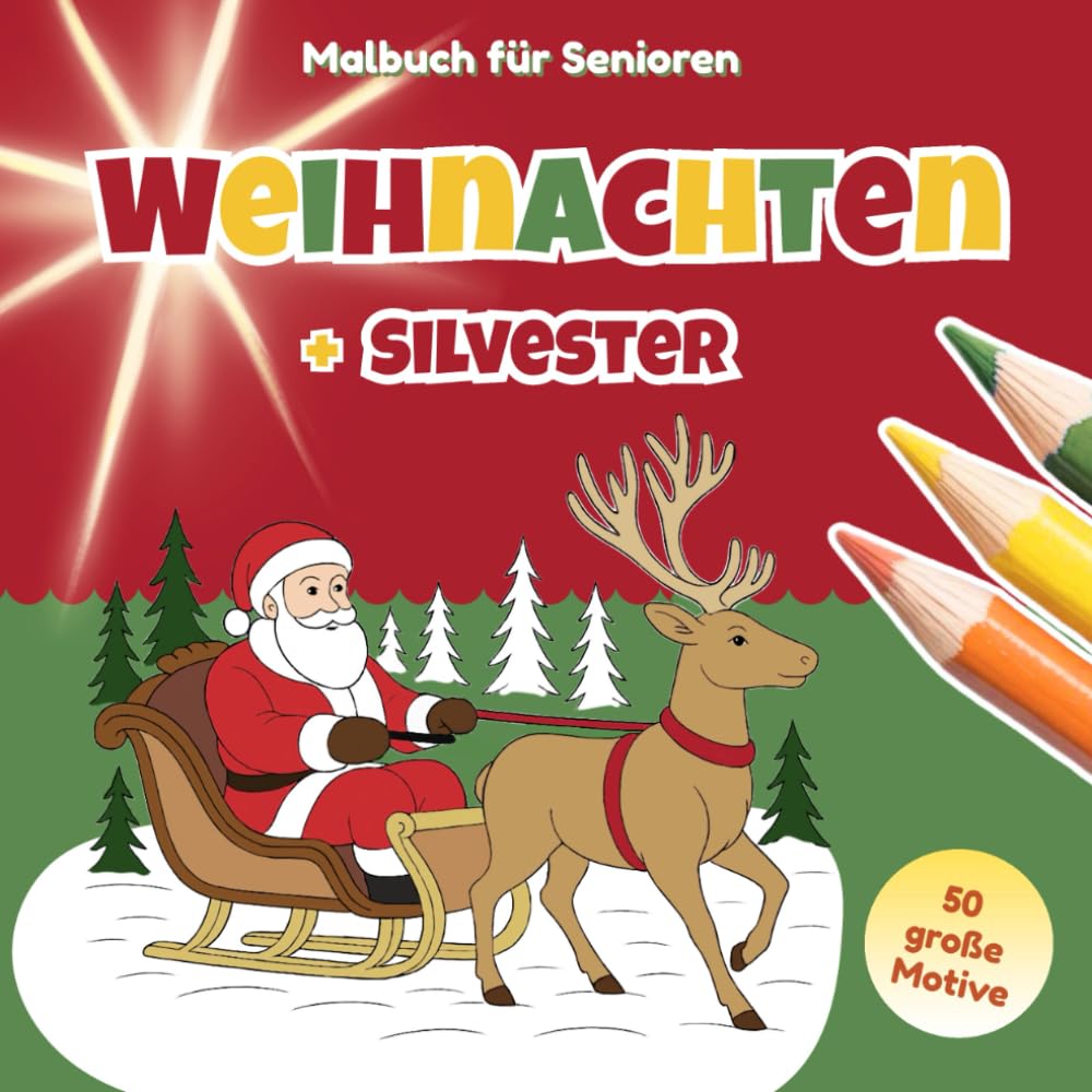 Malbuch für Senioren Weihnachten + Silvester: 50 große, einfache Motive zum Ausmalen für Beschäftigung und Konzentration auch bei Demenz | Geschenk für Demenzkranke (Demenz Beschäftigung)
