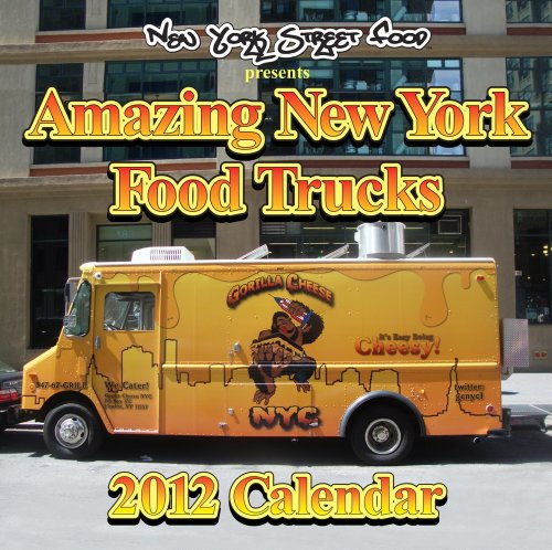 Amazing New York Food Trucks 2012 Calendar