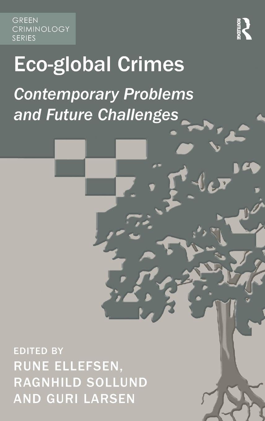 Buy Eco-Global Crimes: Contemporary Problems and Future Challenges (Green Criminology) — BookShops.in
