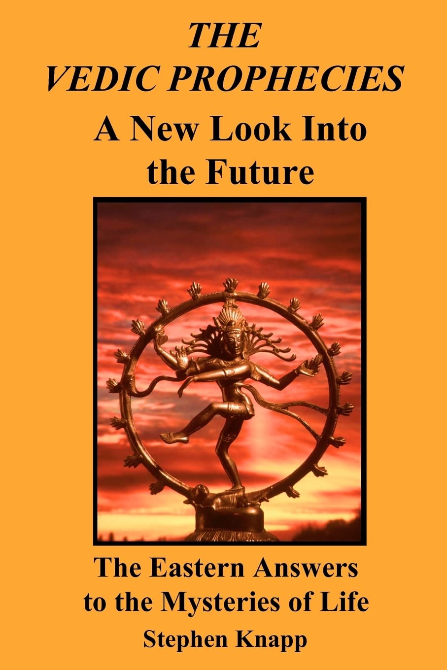 The Vedic Prophecies: A New Look into the Future: The Eastern Answers to the Mysteries of Life