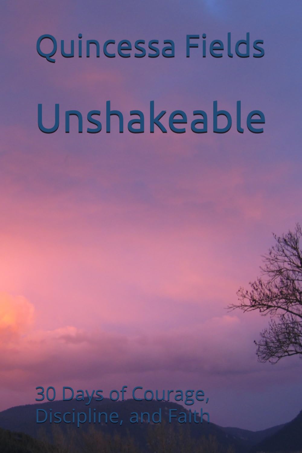 Unshakeable: 30 Days of Courage, Discipline, and Faith