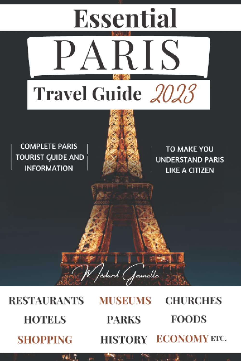 Essential Paris Travel Guide 2023: Complete Paris Tourist Guide and ...