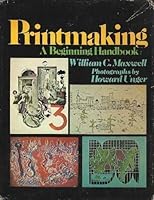 Printmaking, a beginning handbook 0137106998 Book Cover