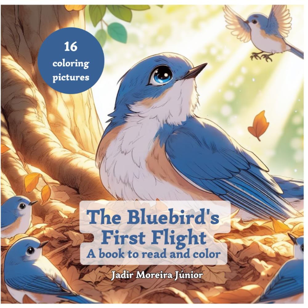 The Bluebird's First Flight: A book to read and color