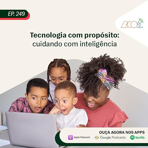 Arco43 #249 | Tecnologia com Propósito: Cuidando com Inteligência Podcast Por capa
