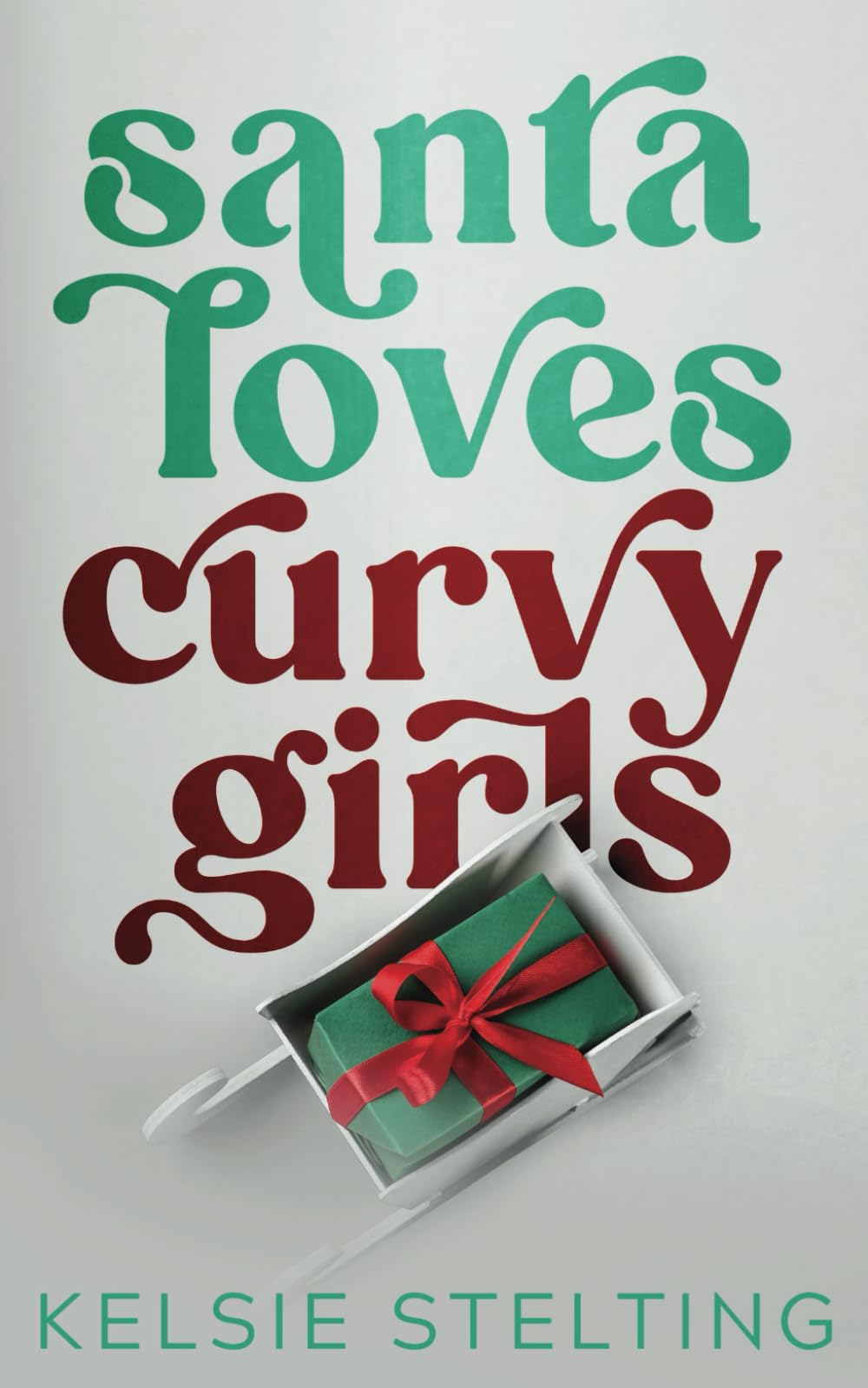 Santa Loves Curvy Girls (A Curvy Girl Christmas)