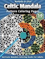 Mandalas to Color: Celtic Mandalas Pattern Coloring Pages 1508544638 Book Cover
