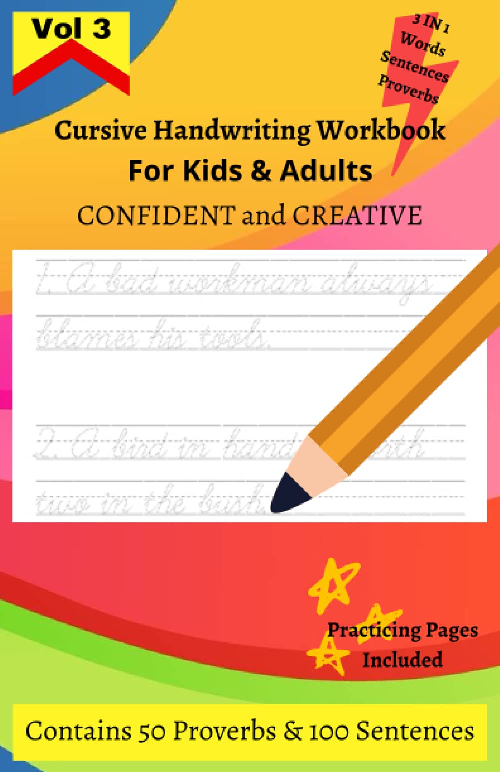Cursive Handwriting Workbook for Kids and Adults Vol 3: 3-in-1 Proverbs Writing Practice Workbook to improve words and sentences writing skills (Cursive Handwriting Workbook (Proverb Quote))