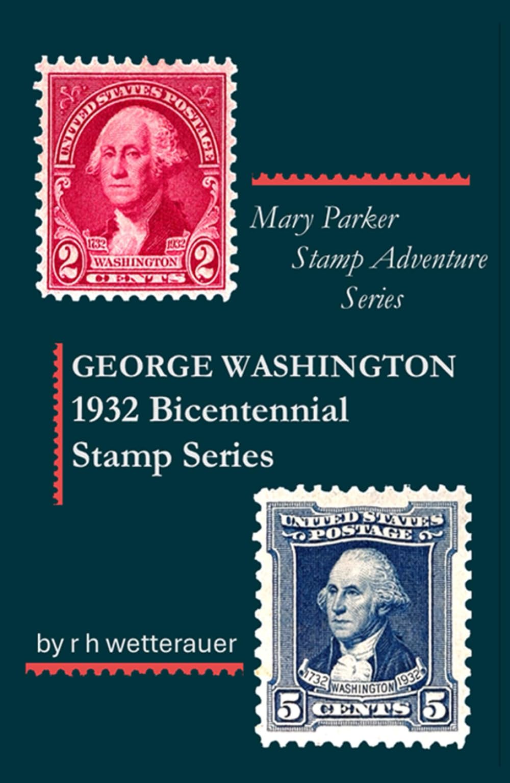 George Washington 1932 Bicentennial Stamp Series (Mary Parker Stamp Adventures)