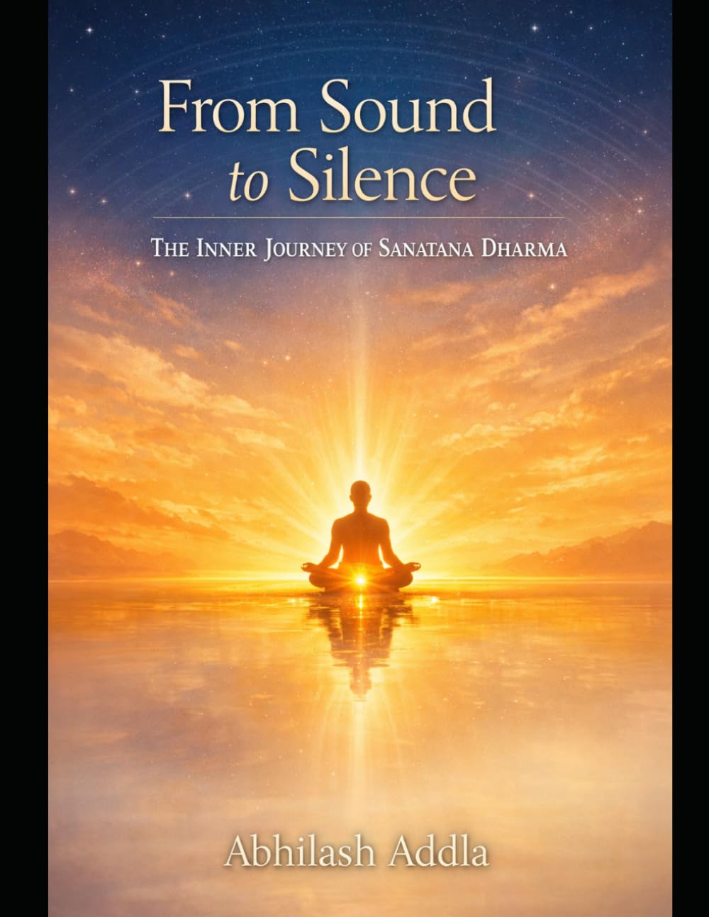 From Sound to Silence: The Inner Journey of Sanatana Dharma