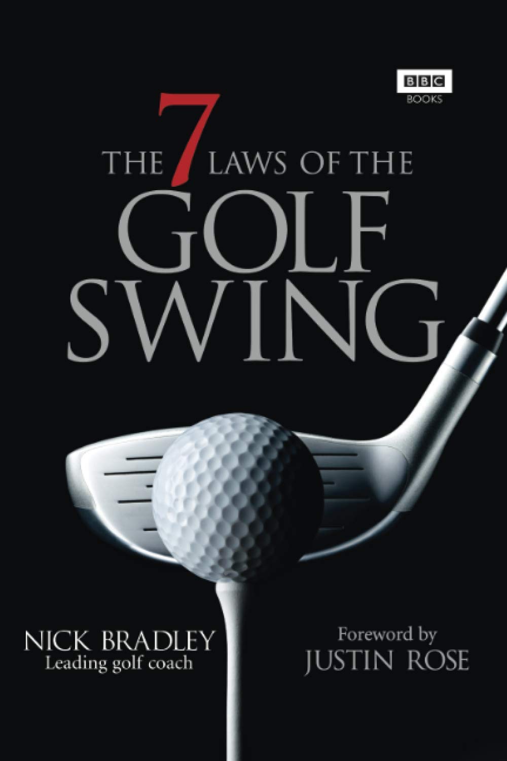The 7 Laws of the Golf Swing: Visualizing the Perfect Swing to Maximize Your Game