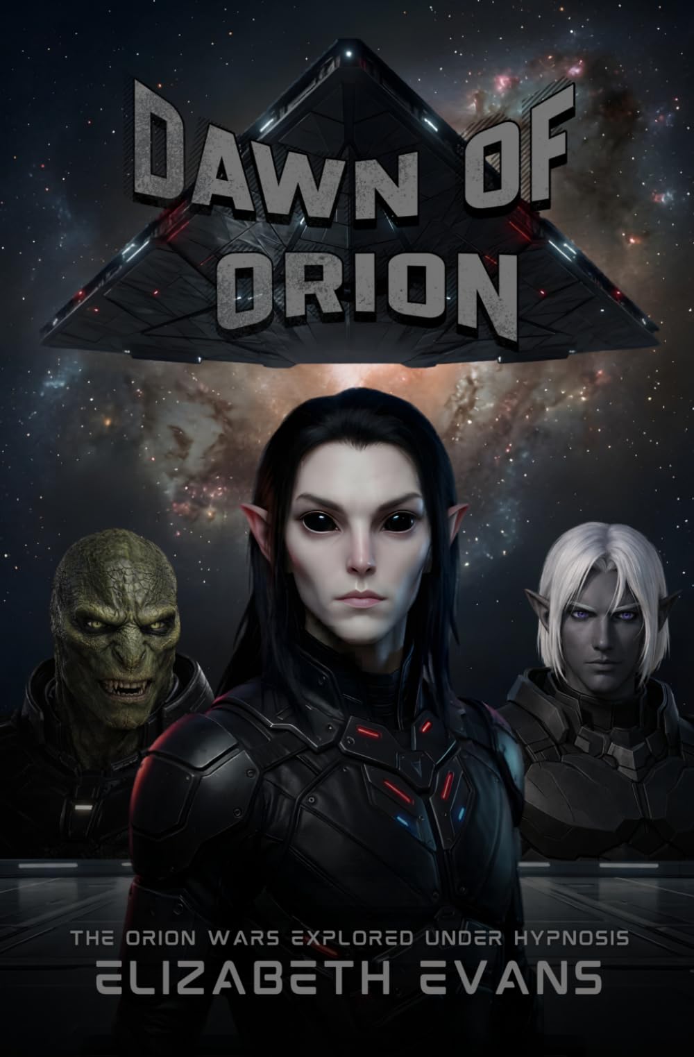 Dawn Of Orion: The Orion Wars Explored Under Hypnosis (The Galactic Compendium)