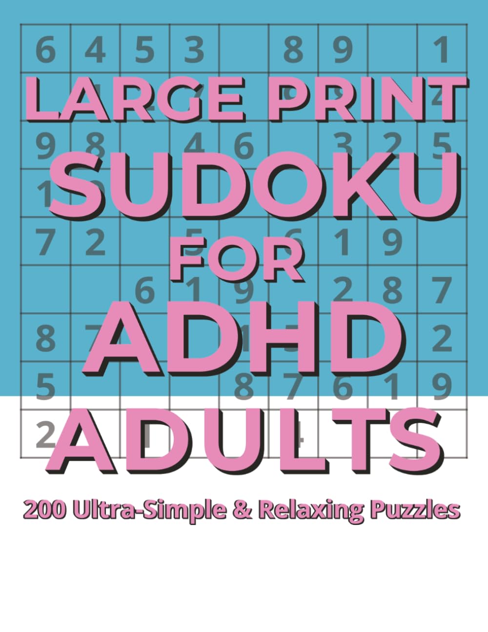 Easy Sudoku for ADHD Minds: Simple Puzzles for Focus, Relaxation, and Dopamine Boost (Focus Puzzles)