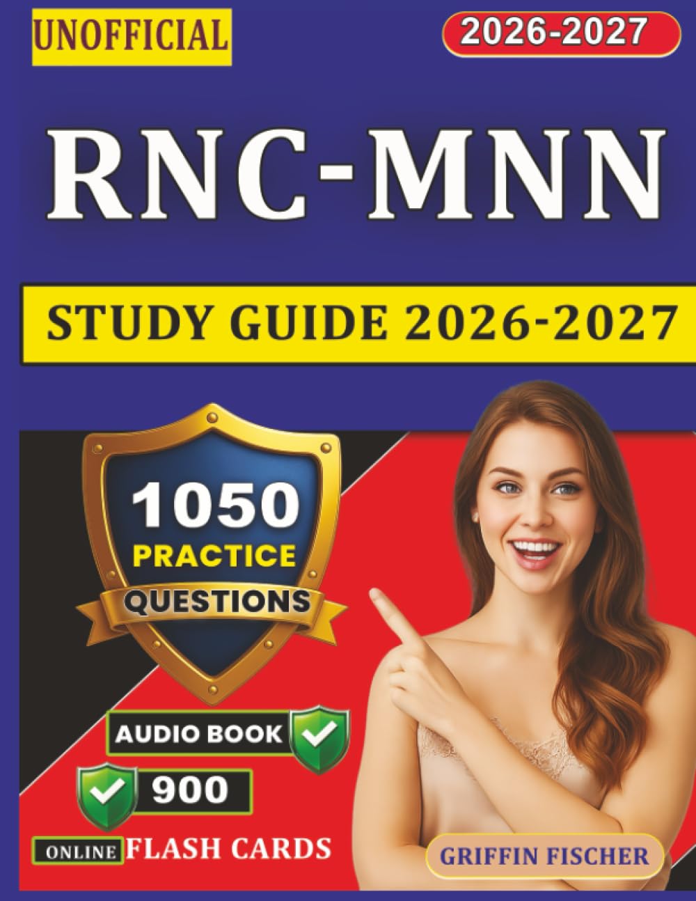 Unofficial RNC-MNN Study Guide 2026-2027: Focused Preparation with 1050 Exam-Style Questions And Full Rationales for Maternal Newborn Nursing Certification
