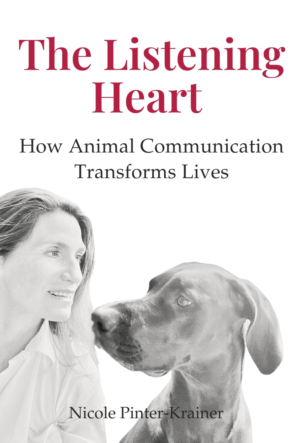 The Listening Heart: How Animal Communication Transforms Lives
