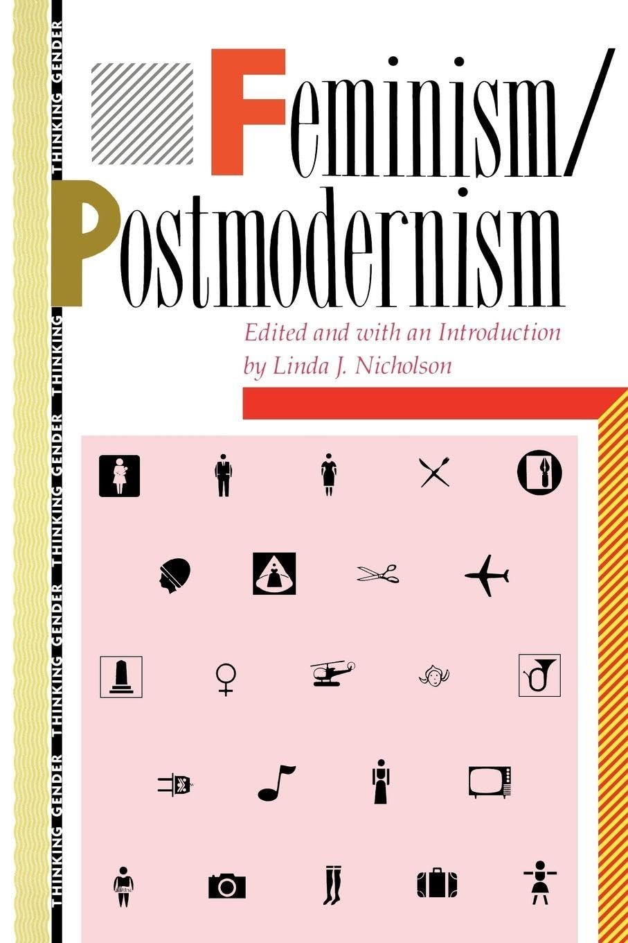Feminism/Postmodernism (Thinking Gender)