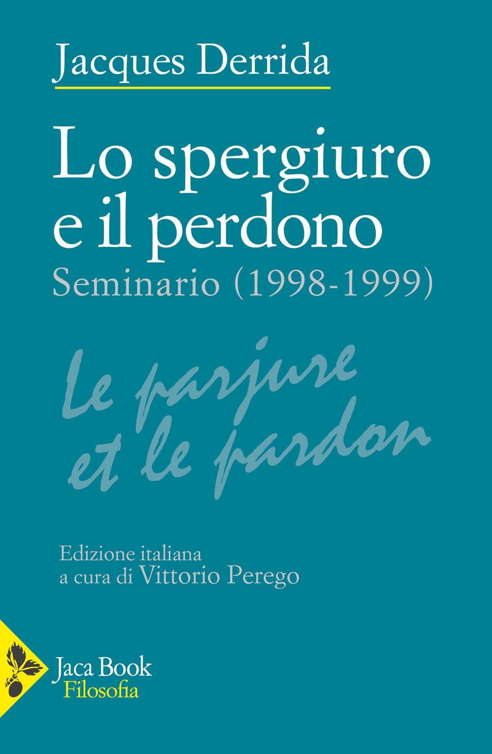 Lo Spergiuro E Il Perdono. (Seminario 1998-1999) - 4