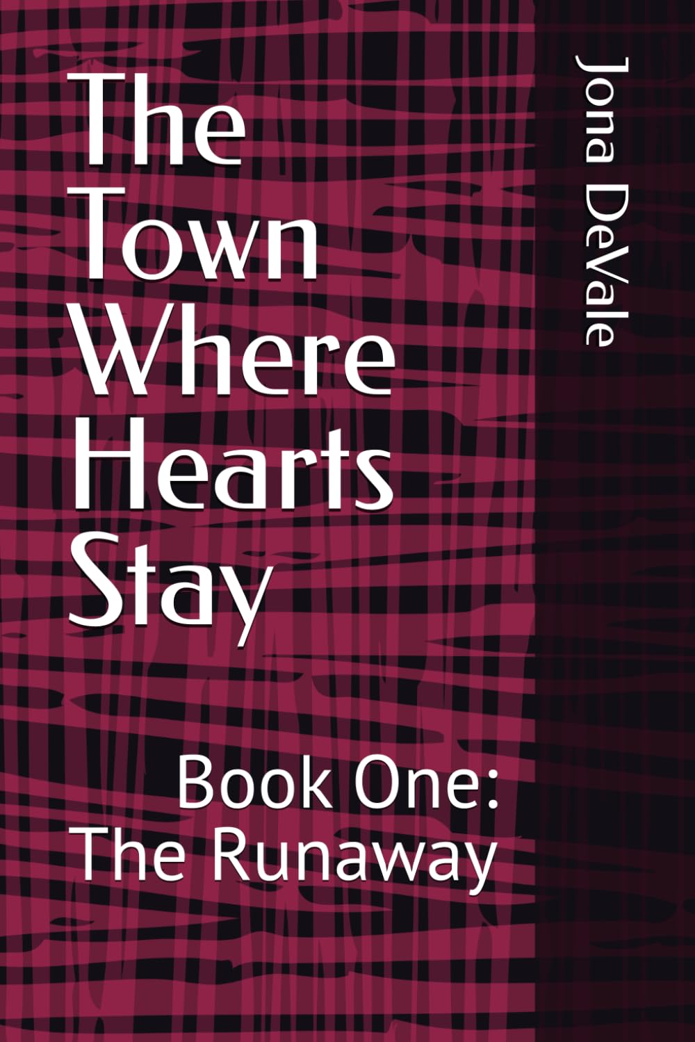 The Town Where Hearts Stay: Book One: The Runaway