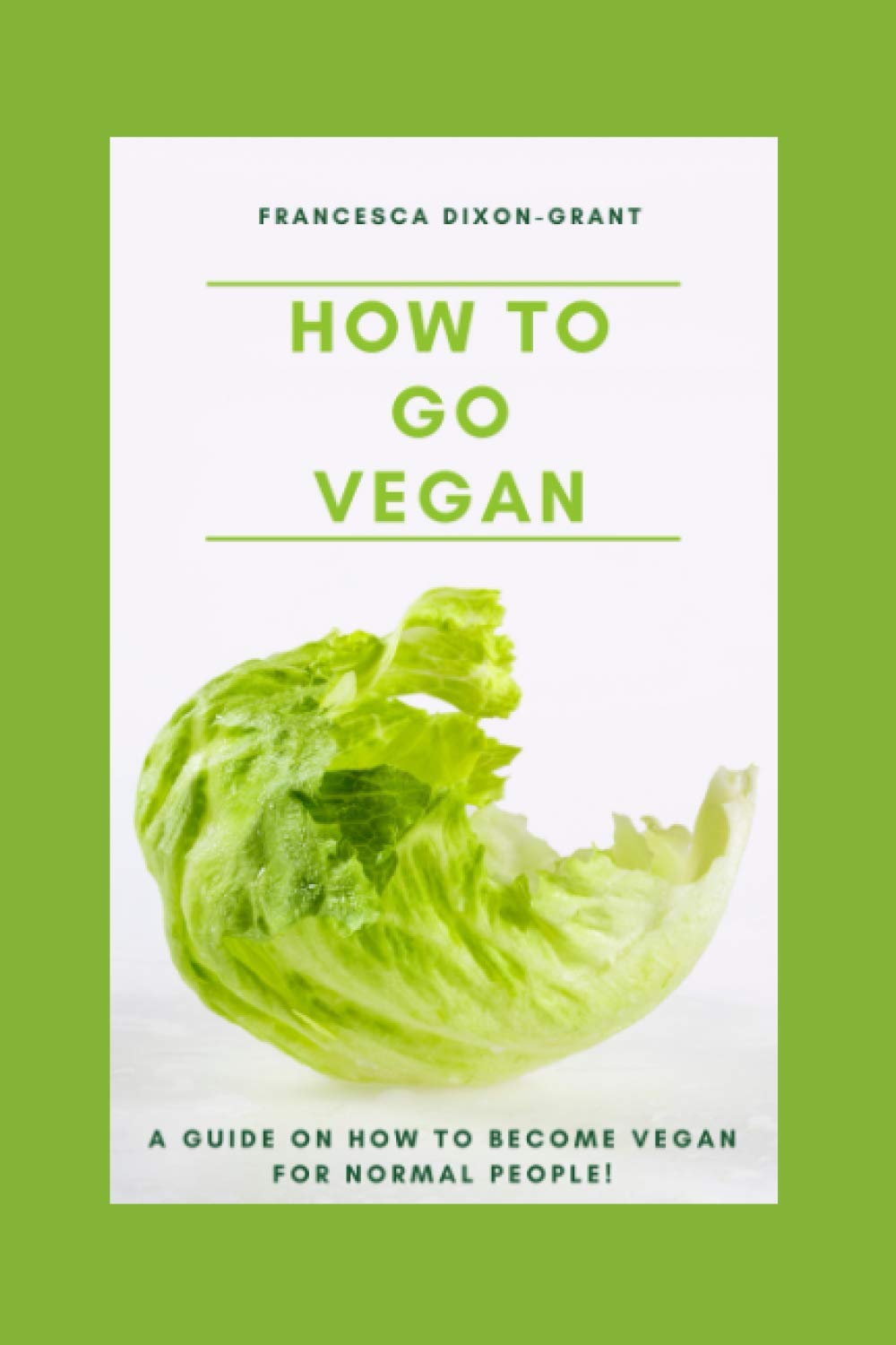 How to go vegan: A guide on how to become vegan for normal people!