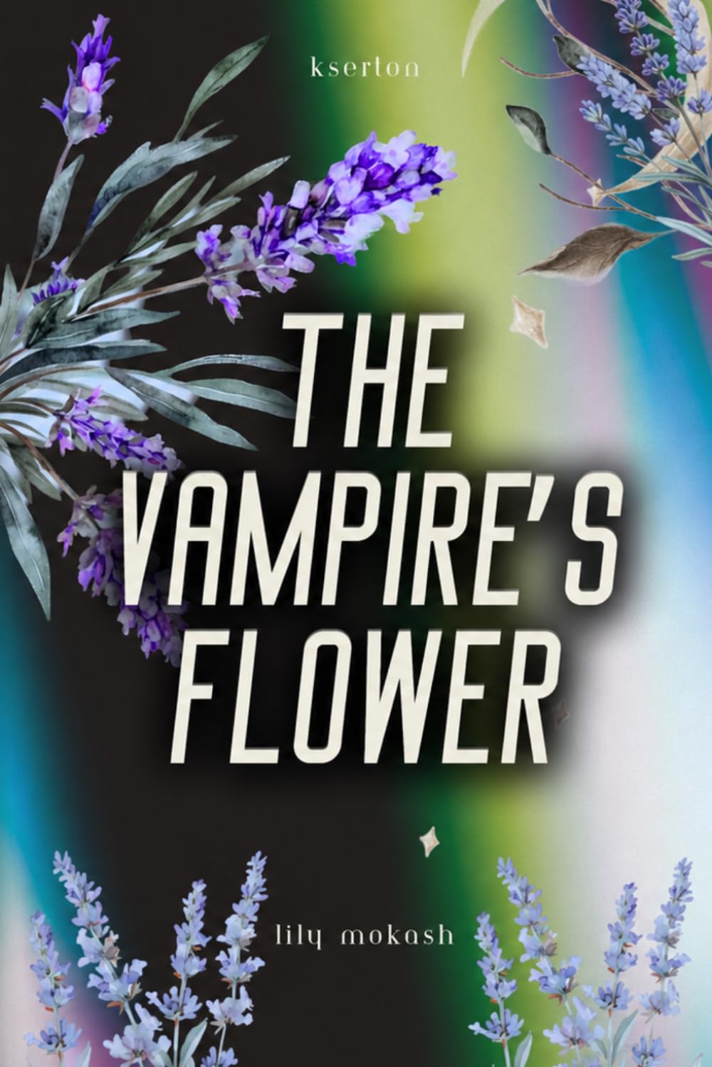 The Vampire's Flower: A First-Love Paranormal Romance in a Town of Vampires and Wolves (The Mystical Garden)