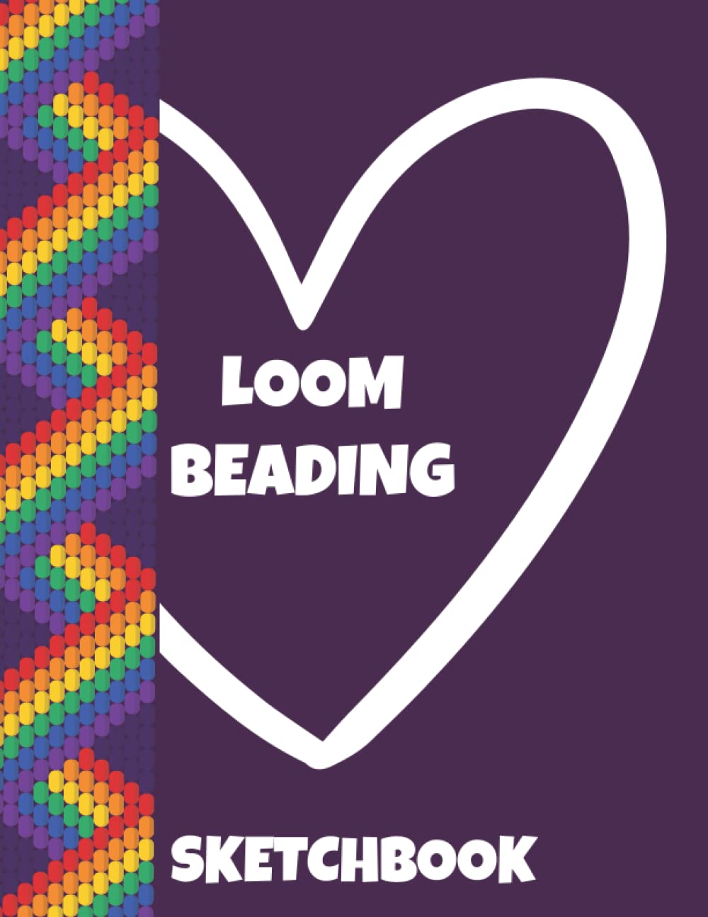 Loom Beading Sketchbook: Beading Graph Paper For Beadwork Design Creation Bonus Shopping List Sheets Included