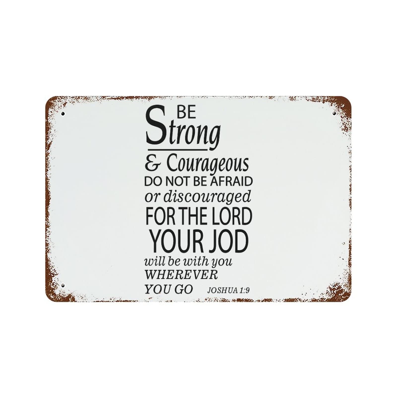 Panneau en métal inspirant Be Strong And Courageous pour cultiver la confiance chez soi