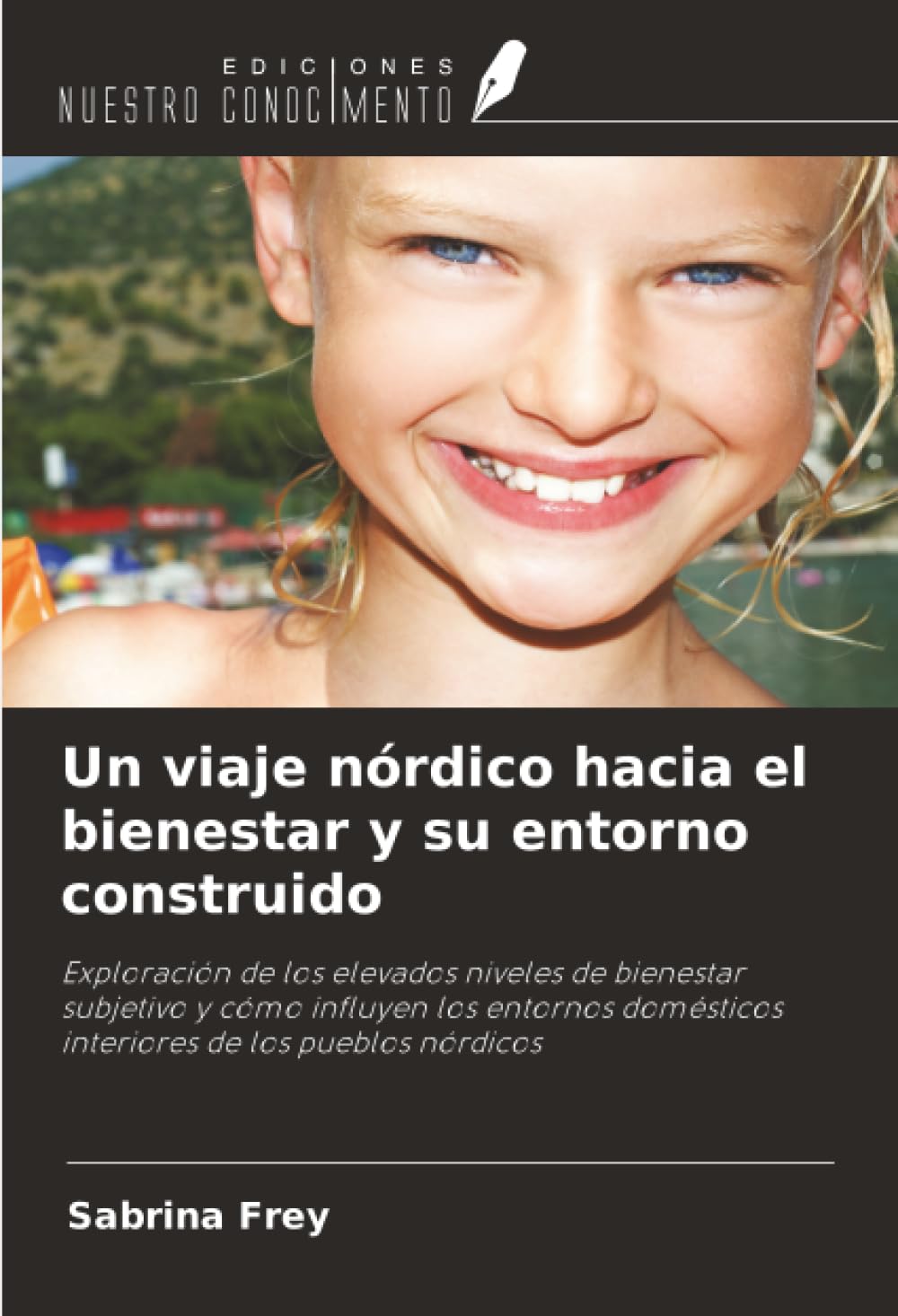 Un viaje nórdico hacia el bienestar y su entorno construido: Exploración de los elevados niveles de bienestar subjetivo y cómo influyen los entornos domésticos interiores de los pueblos nórdicos