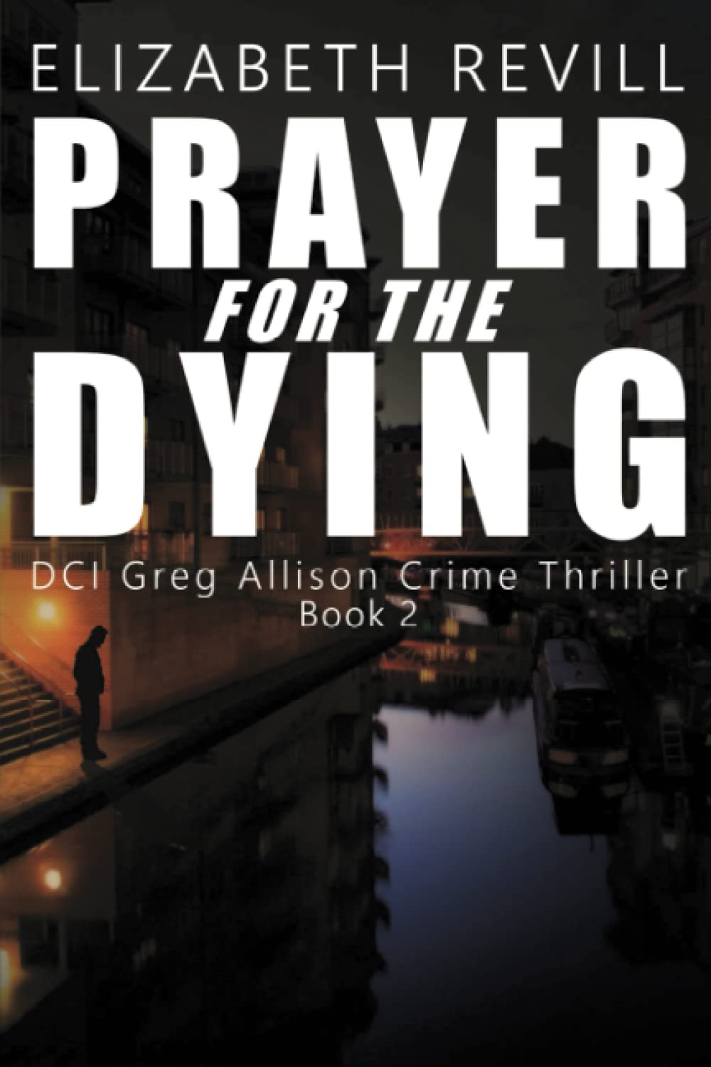 Prayer for the Dying (DCI Greg Allison Crime Thriller)