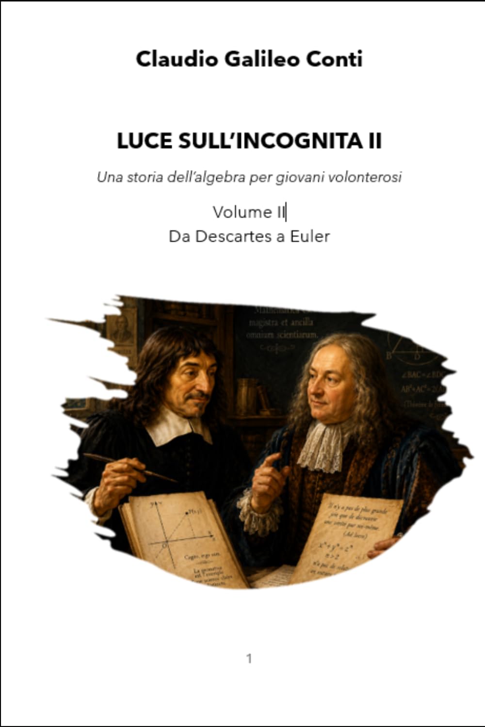 LUCE SULL'INCOGNITA II: Una storia dell’algebra per giovani volonterosi - Da Descartes a Euler