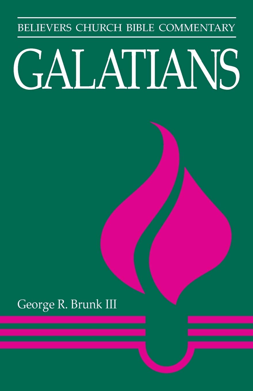 Galatians: Believers Church Bible Commentary