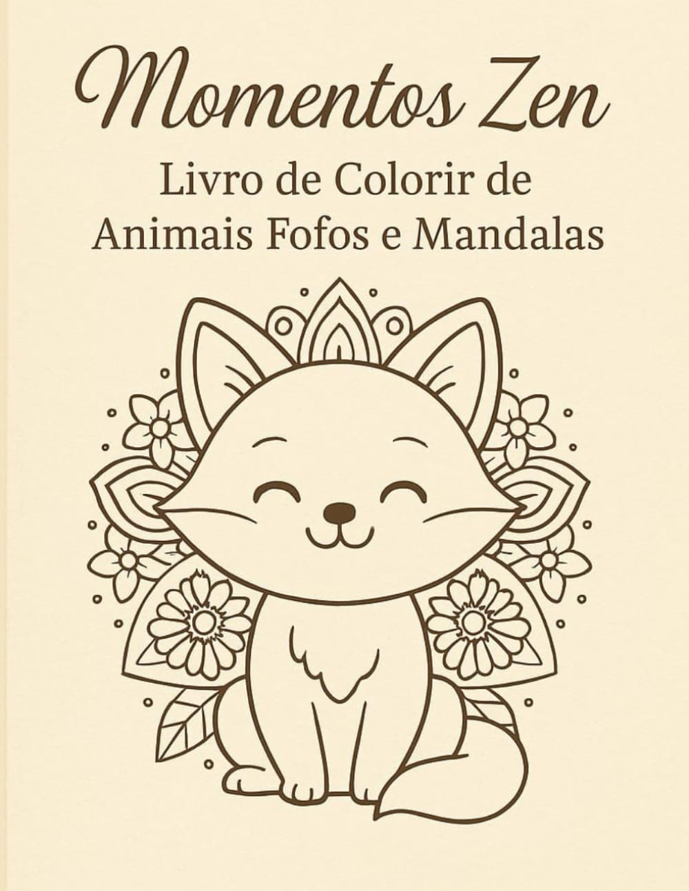 Momentos Zen - Livro de Colorir de Animais Fofos e Mandalas: Relaxe e se inspire com 50 desenhos exclusivos de animais e mandalas delicadas para aliviar o estresse