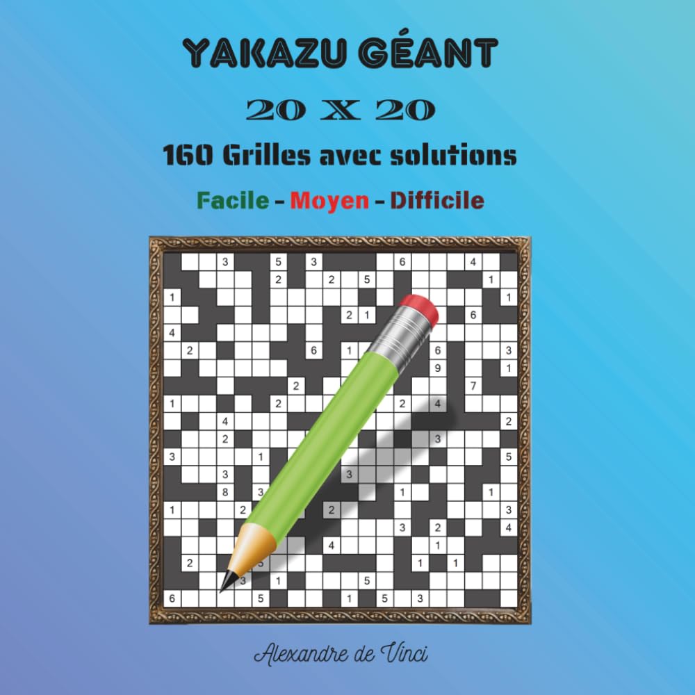 YAKAZU GÉANT 20 X 20 FACILE - MOYEN - DIFFICILE: 160 grilles avec solutions