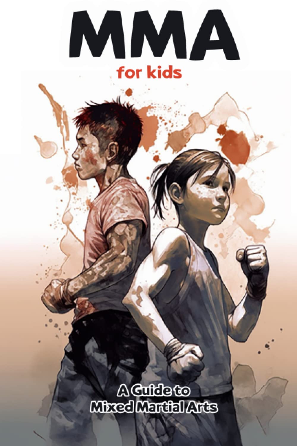 MMA for Kids: A Guide to Mixed Martial Arts
