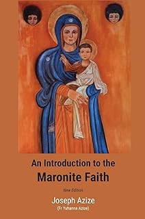 An Introduction to the Maronite Faith (New Edition)