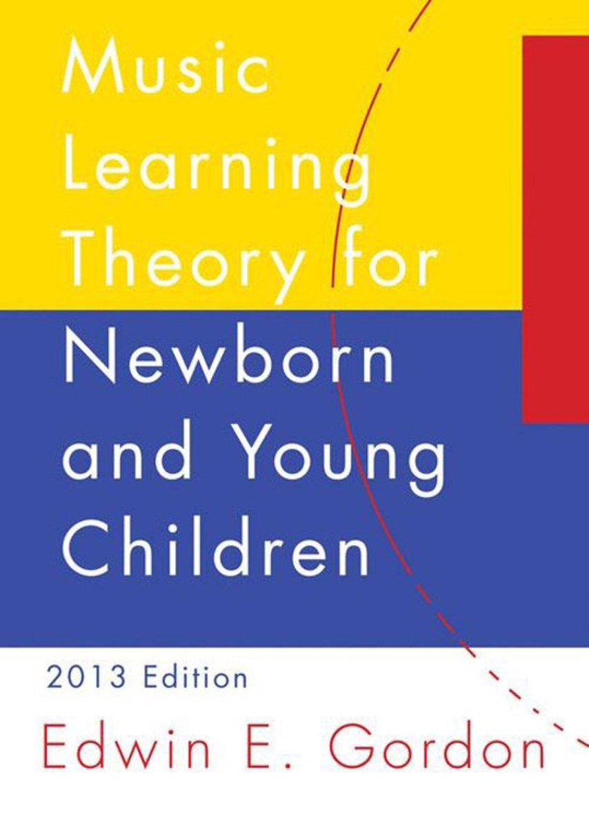 A Music Learning Theory for Newborn and Young Children: 2013 Edition/G3487