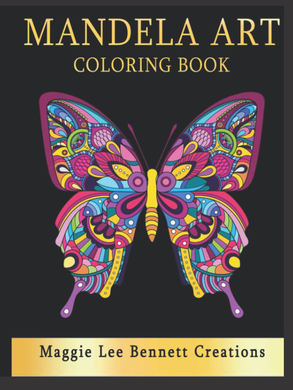 Mandela Art Coloring Book: An Adult Coloring Book Featuring 100 pages of the Most Beautiful Mandalas to color for Stress Relief and Relaxation